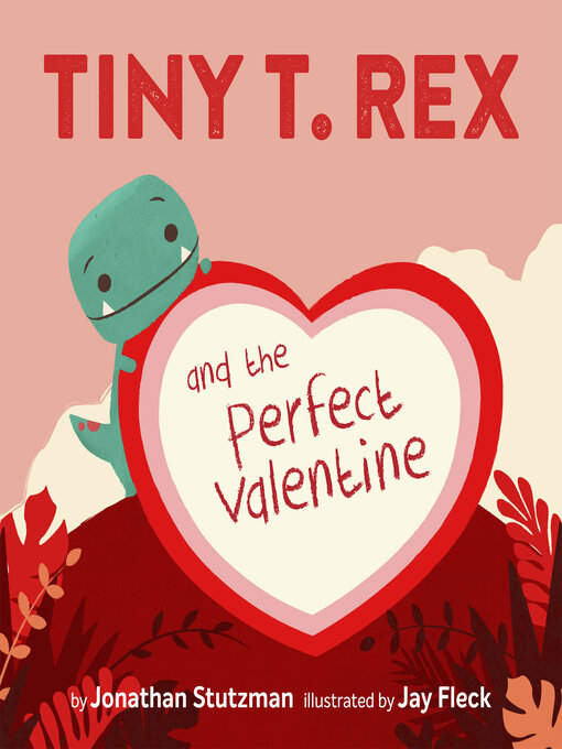 Cover image for Tiny T. Rex and the Perfect Valentine
